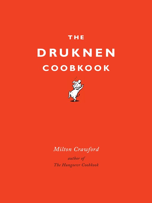 Title details for The Drunken Cookbook by Milton Crawford - Available